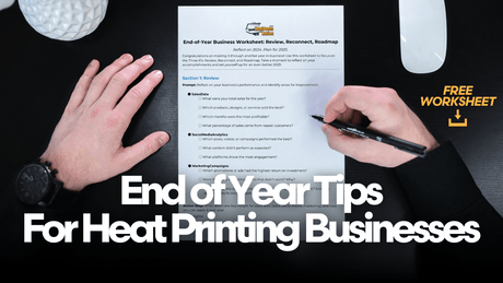 End-of-Year Business Tips for Heat Printing Businesses - HeatPressNation