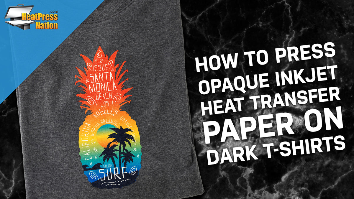 How to Use Dark/Opaque Inkjet Heat Transfer Paper - HeatPressNation