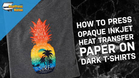 How to Use Dark/Opaque Inkjet Heat Transfer Paper - HeatPressNation