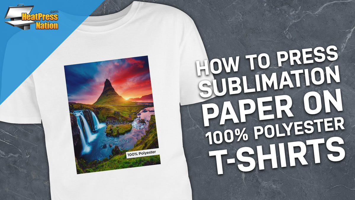 How To Sublimate A T-Shirt - HeatPressNation