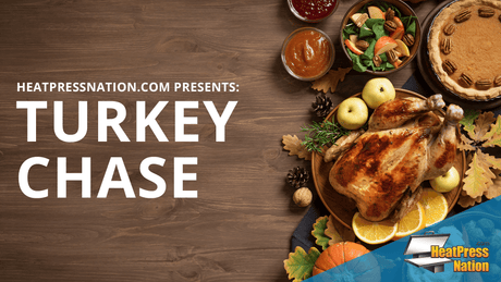 heitpressnition.com Presents: Turkey Chase - HeatPressNation